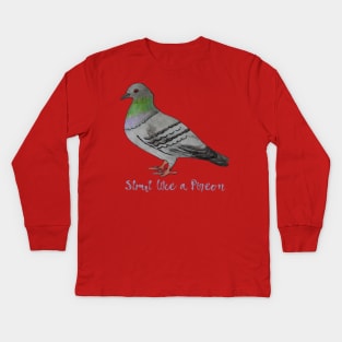 Strut Like a Pigeon Kids Long Sleeve T-Shirt